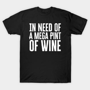 Mega Pint Of Wine T-Shirt